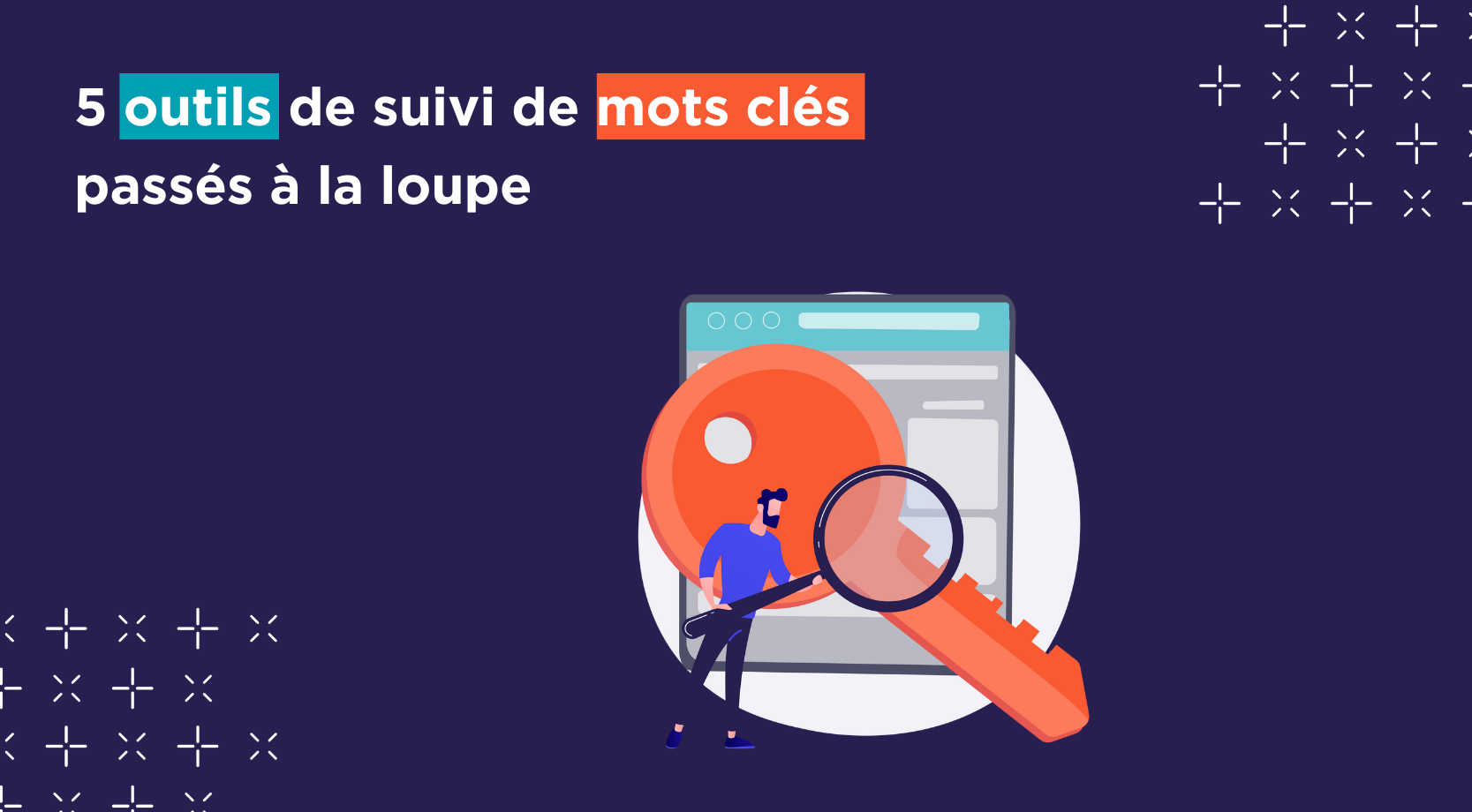 5 outils de suivi de mots clés passés à la loupe