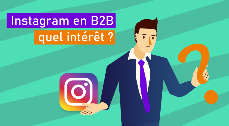 Utiliser-Instagram-en-B2B-quel-intérêt-2