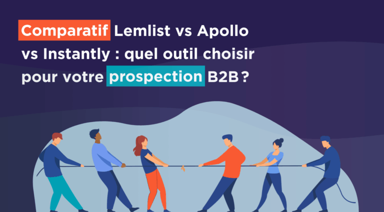 Lemlist, Apollo, Instantly : comparatif des outils B2B - Webconversion